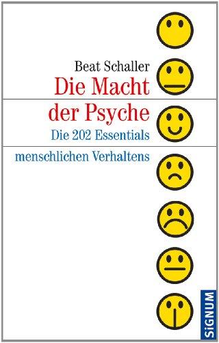 Die Macht der Psyche: Die 202 Essentials menschlichen Verhaltens