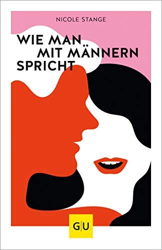 Wie man mit Männern spricht (GU Mind & Soul Einzeltitel)