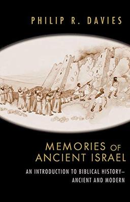 Memories of Ancient Israel: An Introduction to Biblical History- Ancient and Modern