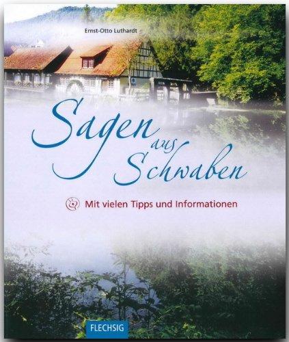 Sagen aus Schwaben. Mit vielen Tipps und Informationen