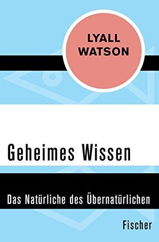 Geheimes Wissen: Das Natürliche des Übernatürlichen