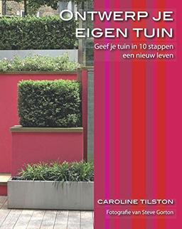 Ontwerp je eigen tuin (Tuinstijlgidsen)