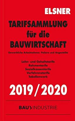 Tarifsammlung für die Bauwirtschaft 2019/2020: Gewerbliche Arbeitnehmer, Poliere und Angestellte