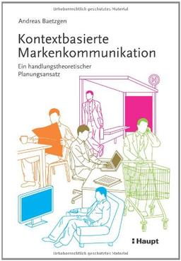 Kontextbasierte Markenkommunikation: Ein handlungstheoretischer Planungsansatz