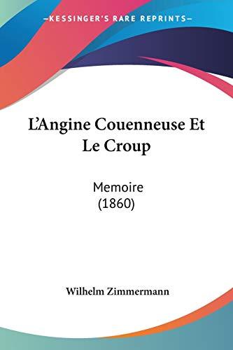 L'Angine Couenneuse Et Le Croup: Memoire (1860)