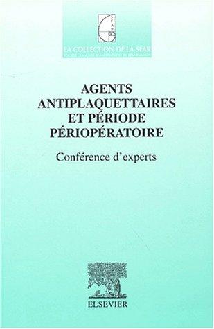 Agents antiplaquettaires et période périopératoire : conférence d'experts