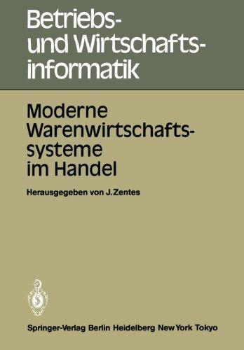 Moderne Warenwirtschaftssysteme im Handel: Internationale Fachtagung 25.-27. Oktober 1984, Rüschlikon-Zürich (Betriebs- und Wirtschaftsinformatik)