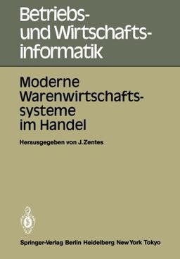 Moderne Warenwirtschaftssysteme im Handel: Internationale Fachtagung 25.-27. Oktober 1984, Rüschlikon-Zürich (Betriebs- und Wirtschaftsinformatik)