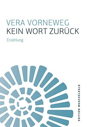 Kein Wort zurück (Edition Muschelkalk der Literarischen Gesellschaft Thüringen e.V., 54)