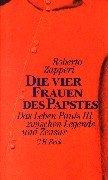 Die vier Frauen des Papstes: Das Leben Pauls III. zwischen Legende und Zensur