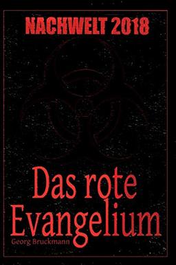 NACHWELT 2018: Das rote Evangelium - Gesamtausgabe