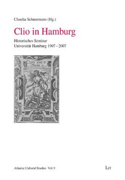 Clio in Hamburg: Historisches Seminar Universität Hamburg 1907-2007