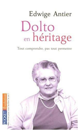 Dolto en héritage : tout comprendre, pas tout permettre