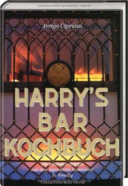 Harrys Bar Kochbuch. Die schönsten Rezepte aus dem legendären Restaurant in Venedig