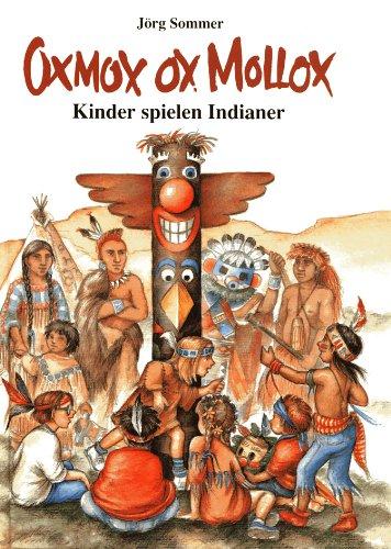 OXMOX OX MOLLOX: Kinder spielen Indianer