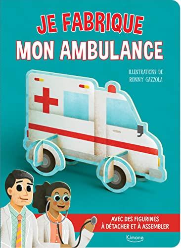 Je fabrique mon ambulance : avec des figurines à détacher et à assembler