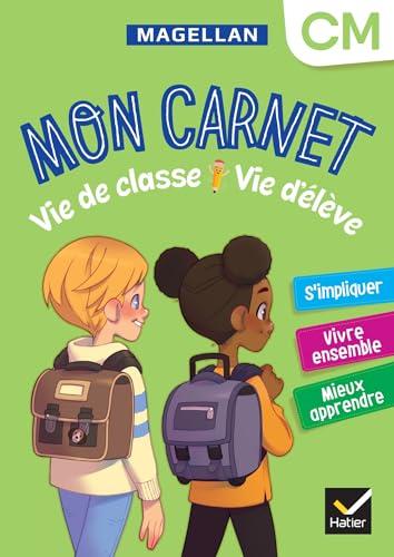 Mon carnet CM : vie de classe, vie d'élève : s'impliquer, vivre ensemble, mieux apprendre