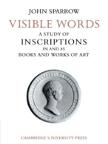 Visible Words: A Study of Inscriptions In and As Books and Works of Art