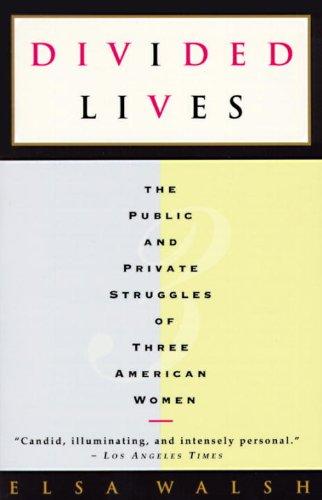 Divided Lives: The Public and Private Struggles of Three American Women