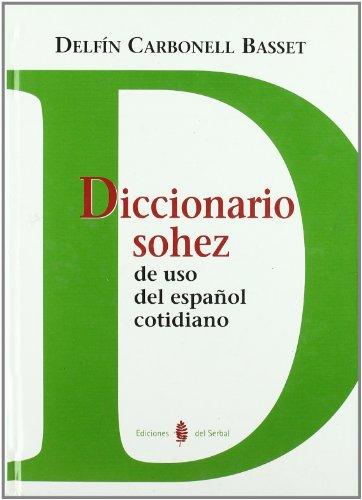 Diccionario sohez de uso del español cotidiano (Lexicografía, Band 9)