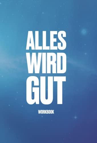 Business Gladiators - Alles wird Gut Workbook - mit 15 Übungen für mehr Erfolg & Erfüllung im Leben - Philipp Maderthaner bekannt aus 2 Minuten 2 Millionen - Persönlichkeitsentwicklung Buch