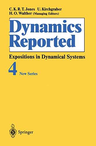 Dynamics Reported: Expositions in Dynamical Systems (Dynamics Reported. New Series, 4, Band 4)