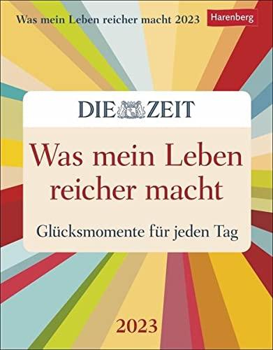 Was mein Leben reicher macht Tagesabreißkalender 2023: Glücksmomente für jeden Tag