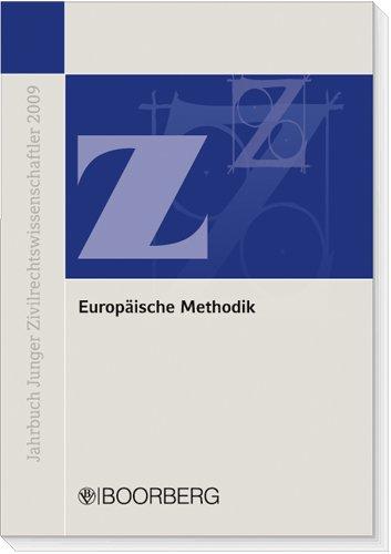 Jahrbuch Junger Zivilrechtswissenschaftler 2009: Europäische Methodik: Konvergenz und Diskrepanz europäischen und nationalen Privatrechts