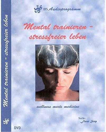 Mental trainieren – stressfreier leben: Wellness Meets Medicine (First Step)