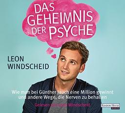 Das Geheimnis der Psyche: Wie man bei Günther Jauch eine Million gewinnt und andere Wege, die Nerven zu behalten