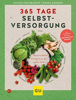 365 Tage Selbstversorgung: Monat für Monat Ernteglück aus dem eigenen Garten (GU Garten Extra)