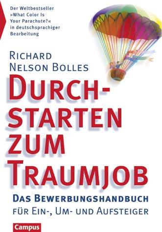 Durchstarten zum Traumjob: Das Bewerbungshandbuch für Ein-, Um- und Aufsteiger