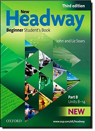 New Headway, Beginner : Student's Book, Part B (New Headway Third Edition)