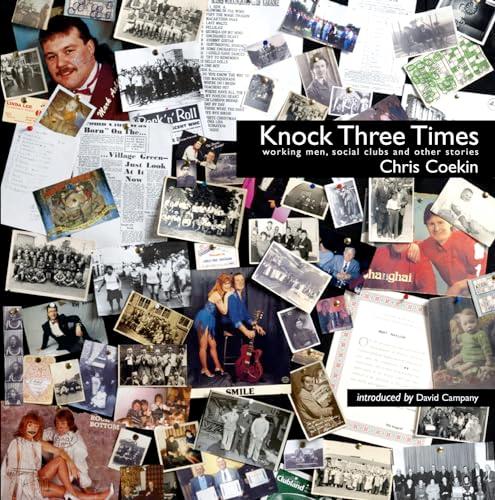 Knock Three Times: Working Men, Social Clubs & Other Stories