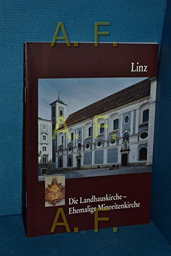 Linz - Die Landhauskirche - ehemalige Minoritenkirche