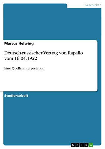 Deutsch-russischer Vertrag von Rapallo vom 16.04.1922: Eine Quelleninterpretation