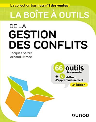 La boîte à outils de la gestion des conflits : 66 outils clés en main + 6 vidéos d'approfondissement