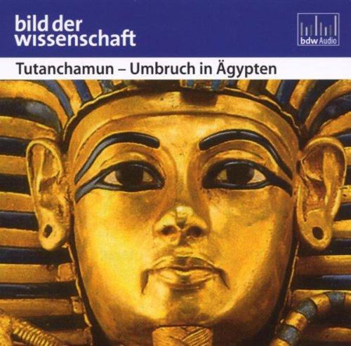 Tutanchamum - Umbruch in Ägypten. CD . Bild der Wissenschaft