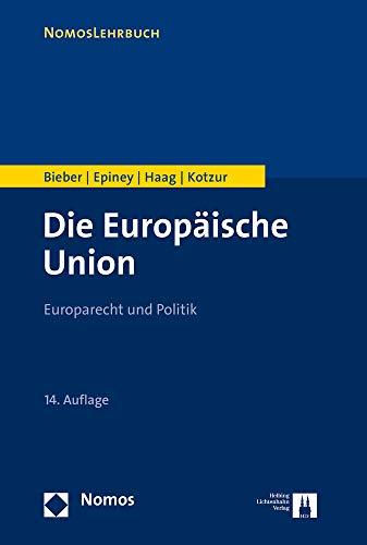 Die Europäische Union: Europarecht und Politik (Nomoslehrbuch)