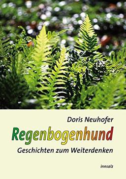Regenbogenhund: Geschichten zum Nachdenken