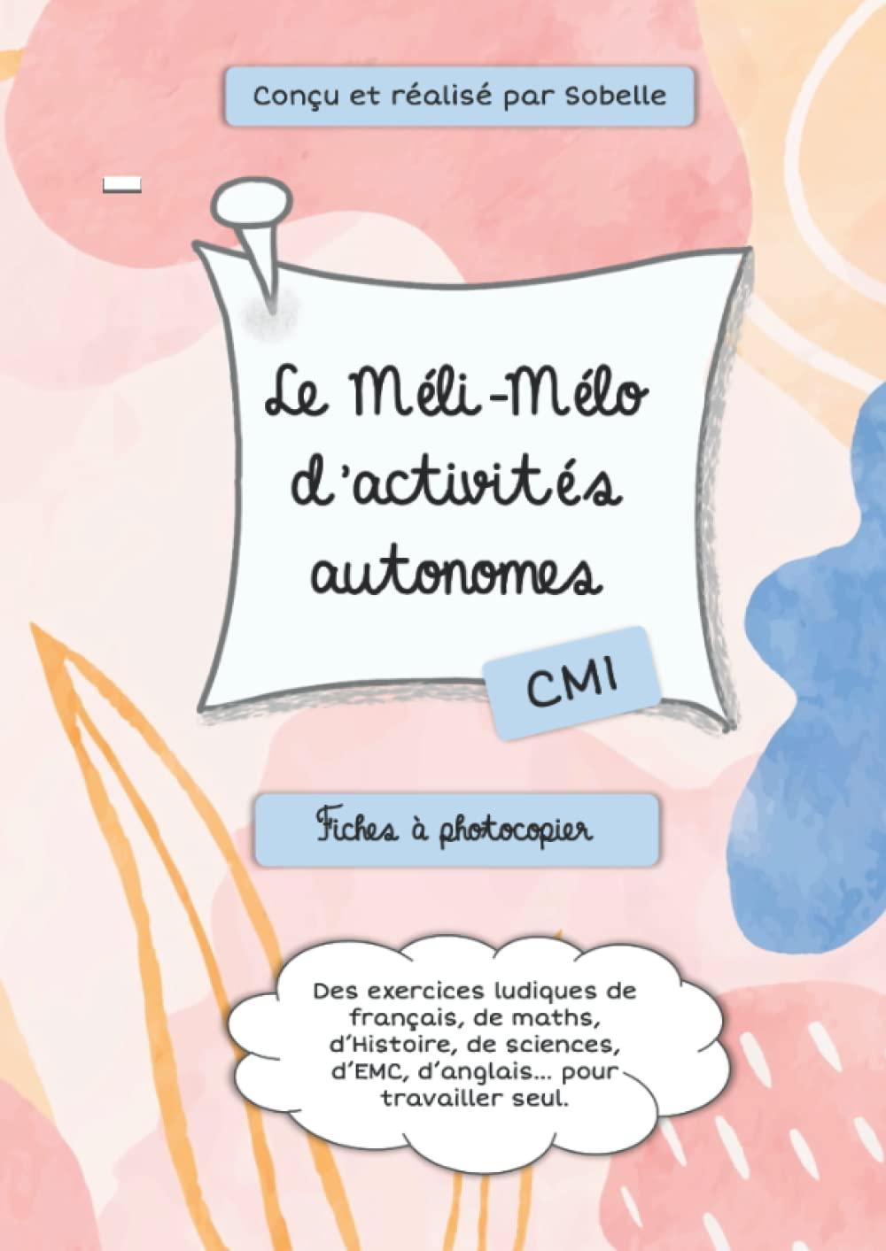 Le Méli-Mélo d'activités autonomes: CM1