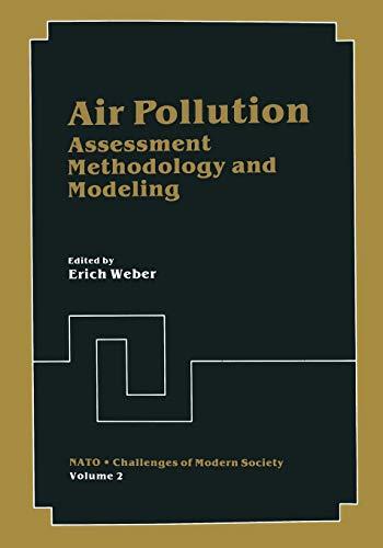 Air Pollution: Assessment Methodology And Modeling (Nato Challenges Of Modern Society (Closed)) (Nato Challenges of Modern Society, 2, Band 2)