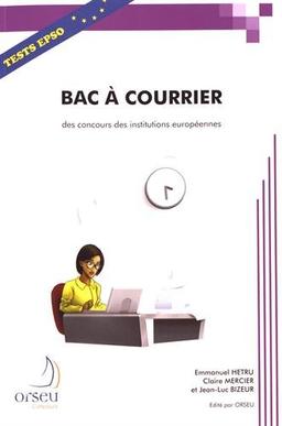 Bac à courrier des concours des institutions européennes : une méthodologie et un exercice avec corrigé