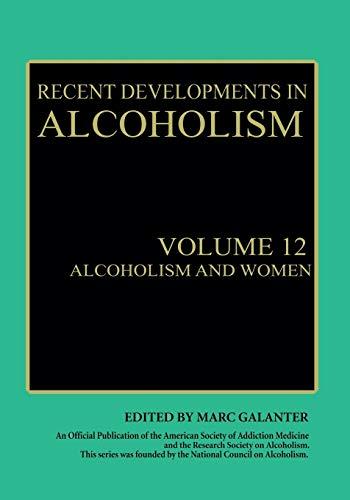 Alcoholism and Women (Recent Developments in Alcoholism) (Recent Developments in Alcoholism, 12, Band 12)