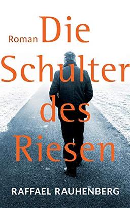 Die Schulter des Riesen: Roman