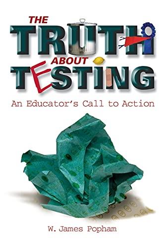 Truth about Testing: An Educator's Call to Action