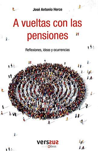 A vueltas con las pensiones: Reflexiones, ideas y ocurrencias