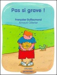 Pas si grave !