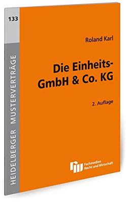 Die Einheits-GmbH & Co. KG (Heidelberger Musterverträge)