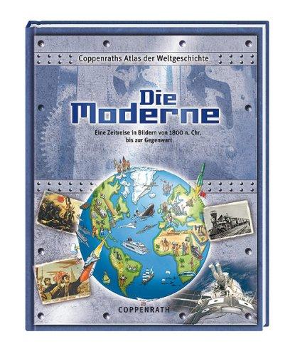 Coppenraths Atlas der Weltgeschichte. Die Moderne